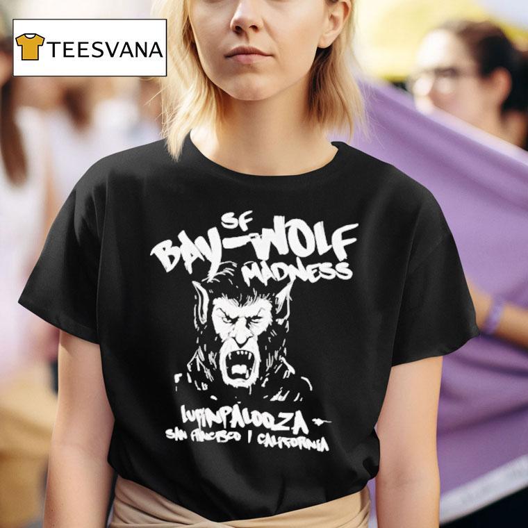 Bay Wolf Madness Lupin Palooza San Francisco California Shirt