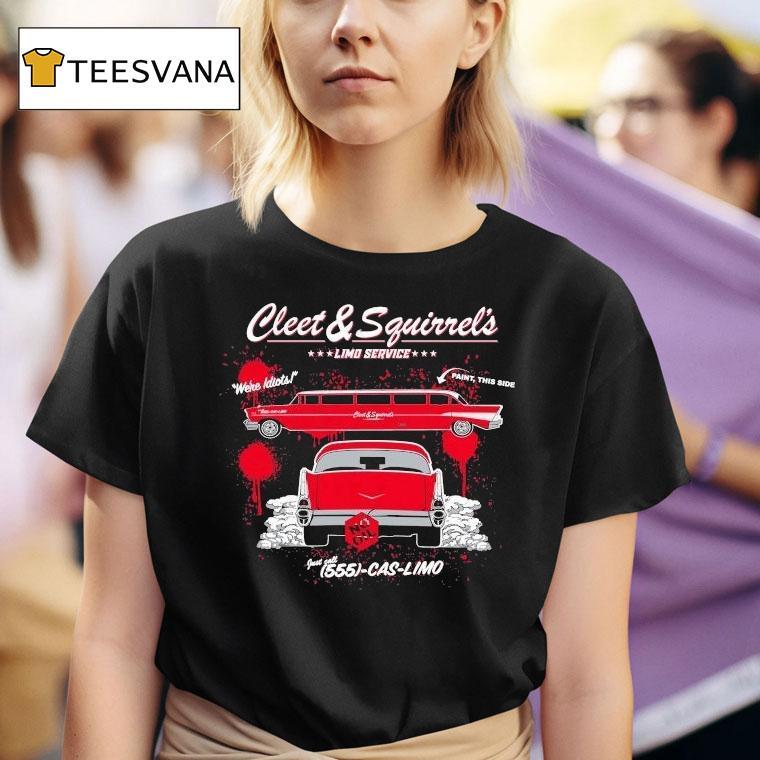 Cleetus Mcfarland Cleet Squirrel's We're Idiots Paint This Side Limo Service Shirt