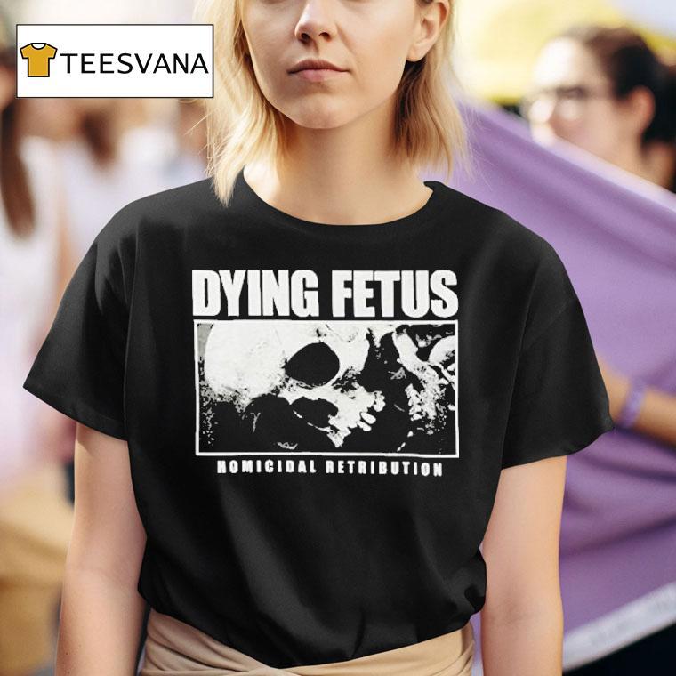Dying Fetus Homicidal Retribution Skull Shirt