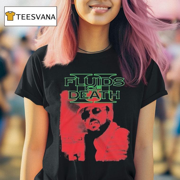 Fluids Of Death Gary, Why Shirt