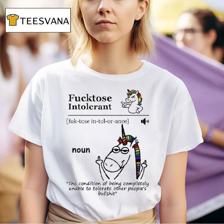 Fucktose Intolerant Noun Fucktose Intolerant Definition Shirt