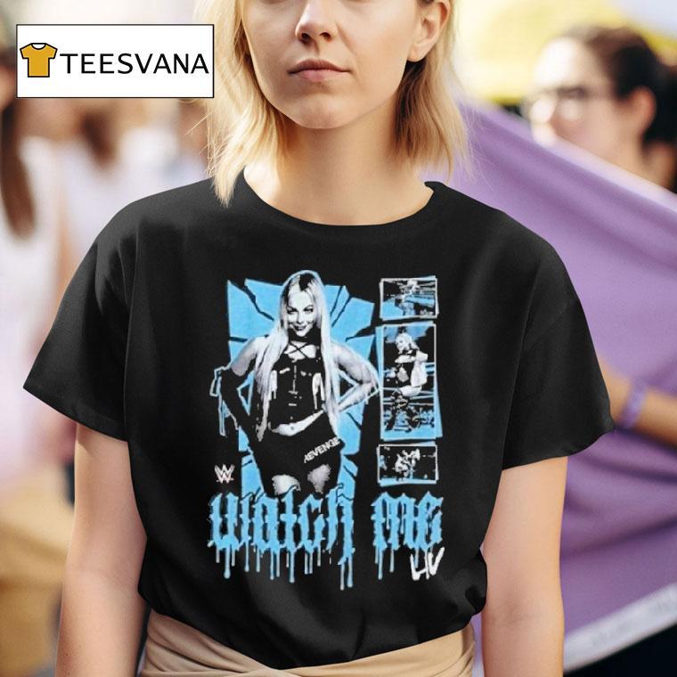 Liv Morgan Watch Me Wwe Shirt