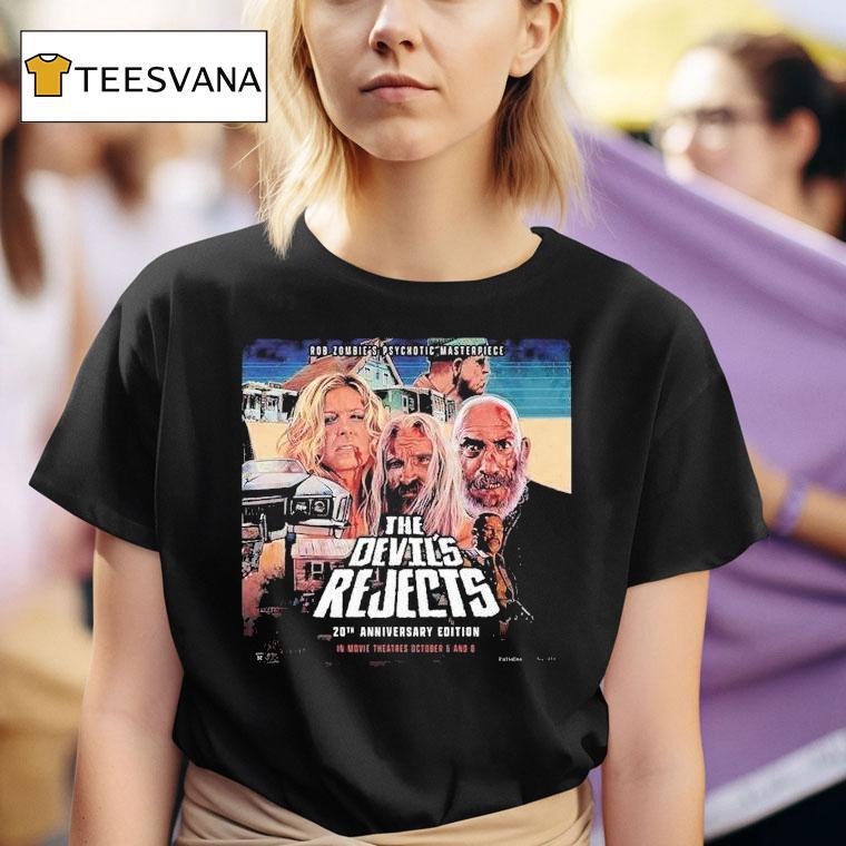 Rob Zombie Psychotic Masterpiece The Devils Rejects 20th Anniversary In Movie Theater October 6th And 8th 2025 Shirt