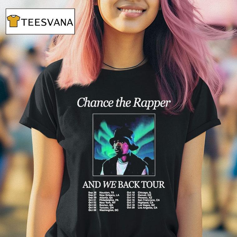 Chance The Rapper And We Back Tour 2025 Dates On September And October Usa 26th In Houston Tx Shirt