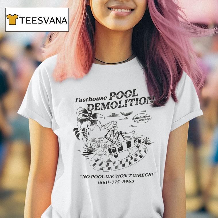 Fasthouse Pool Demolition No Pool We Won't Wreck Shirt