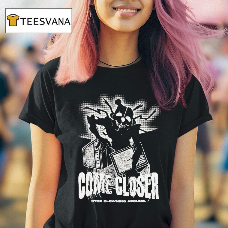Hex Come Closer Stop Clowning Around Ennard Distressed Shirt