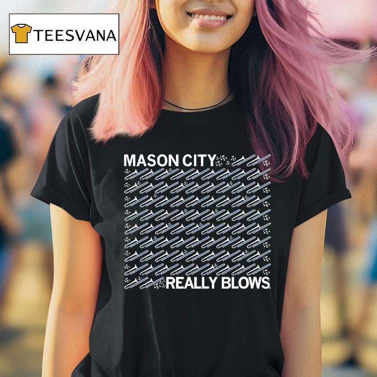 Mason City Really Blows Shirt