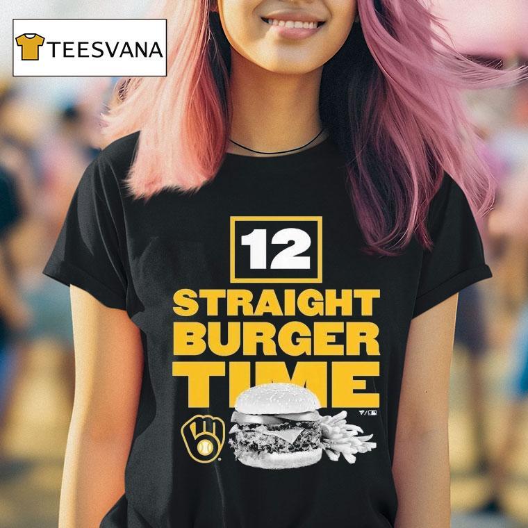 Milwaukee Brewers 12 Straight Burger Time Shirt
