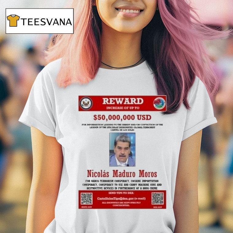 Nicolas Maduro Reward Wanted Increase Of Up To Shirt