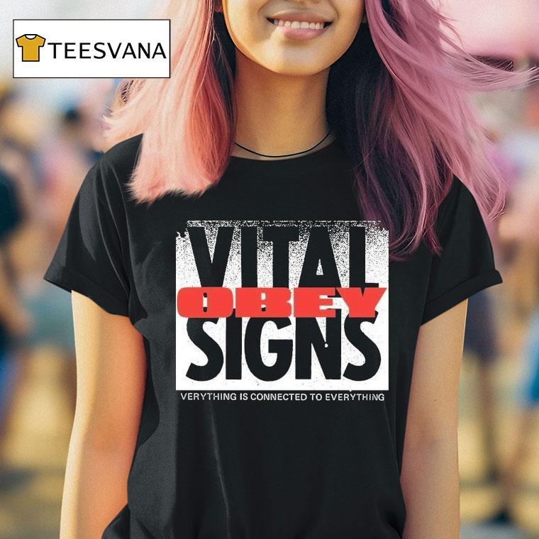 Obey Vital Signs Verythign Is Connected To Everything Shirt