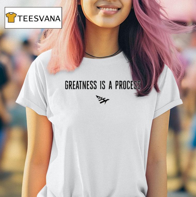 Paper Plane Greatness Is A Process Shirt
