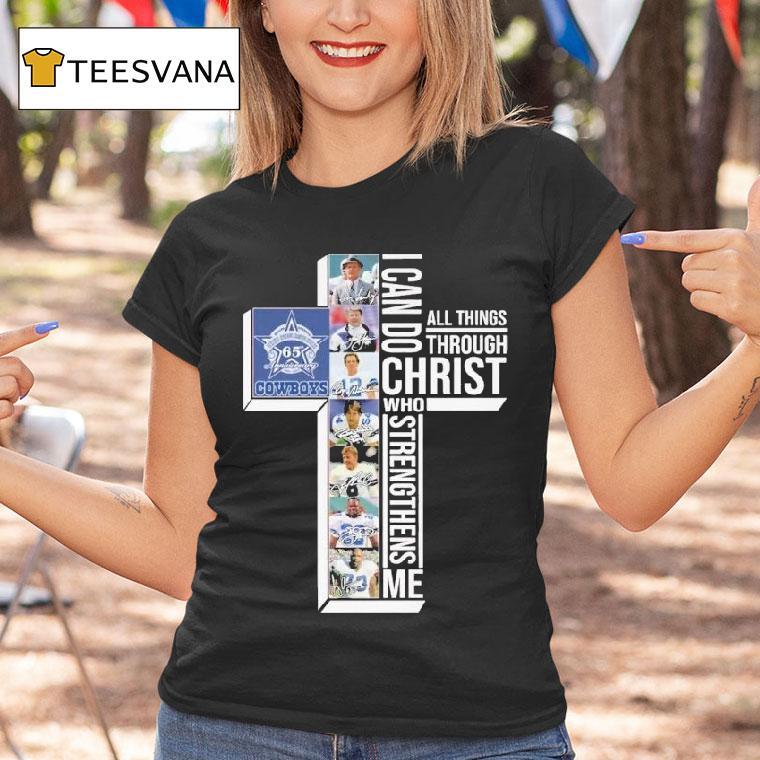 The Dallas Cowboys 65th Seasons 1960-2025 I Can Do Through All Things Through Who Strengthens Me Signatures Shirt