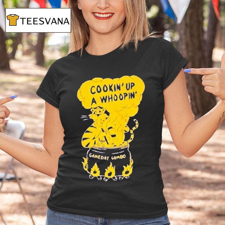 The Gettin’ Place Cookin’ Up A Whoopin’ Gameday Gumbo Tiger Shirt