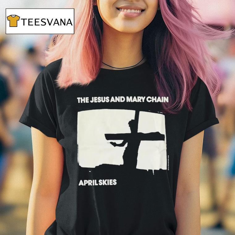 The Jesus And Mary Chain April Skies Shirt
