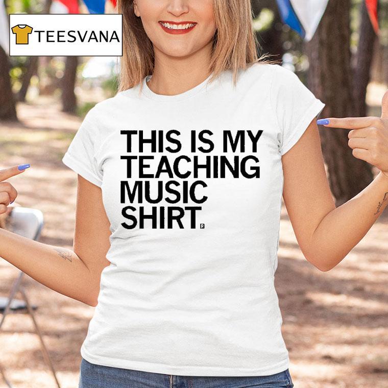 This Is My Teaching Music Shirt Shirt