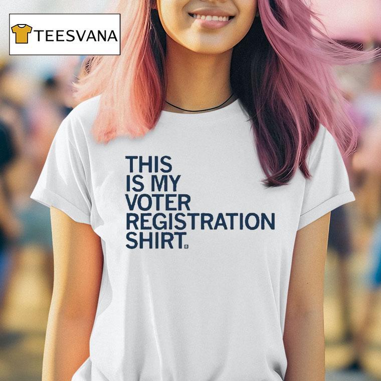 This Is My Voter Registration Shirt Shirt