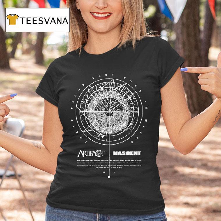 Artifact Nascent These Fears They Come In Waves Shirt