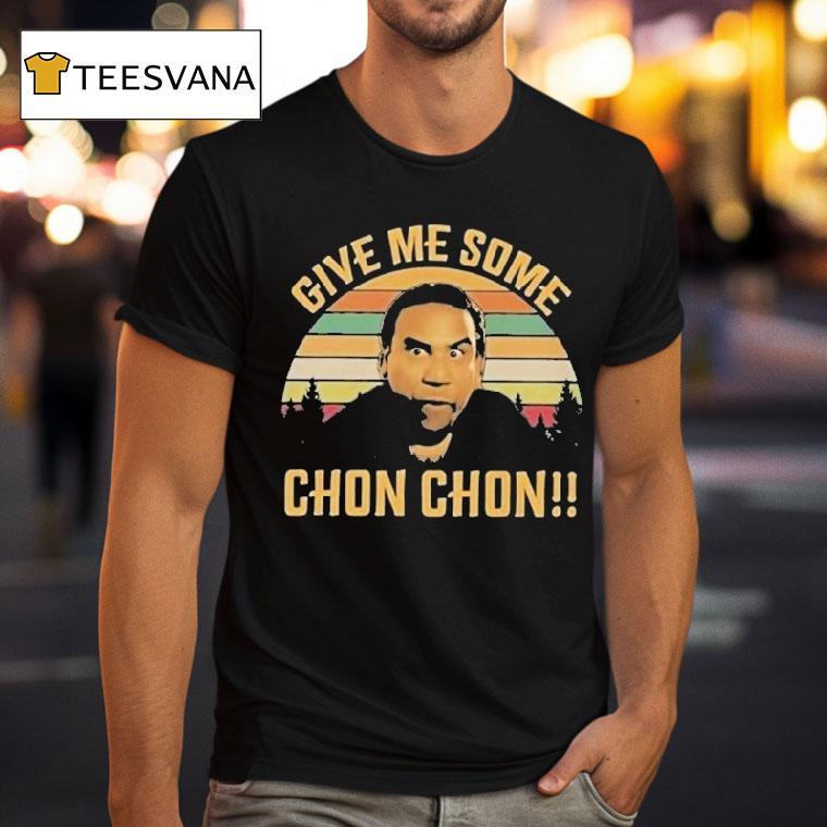 Chon Chon Give Me Some Shirt