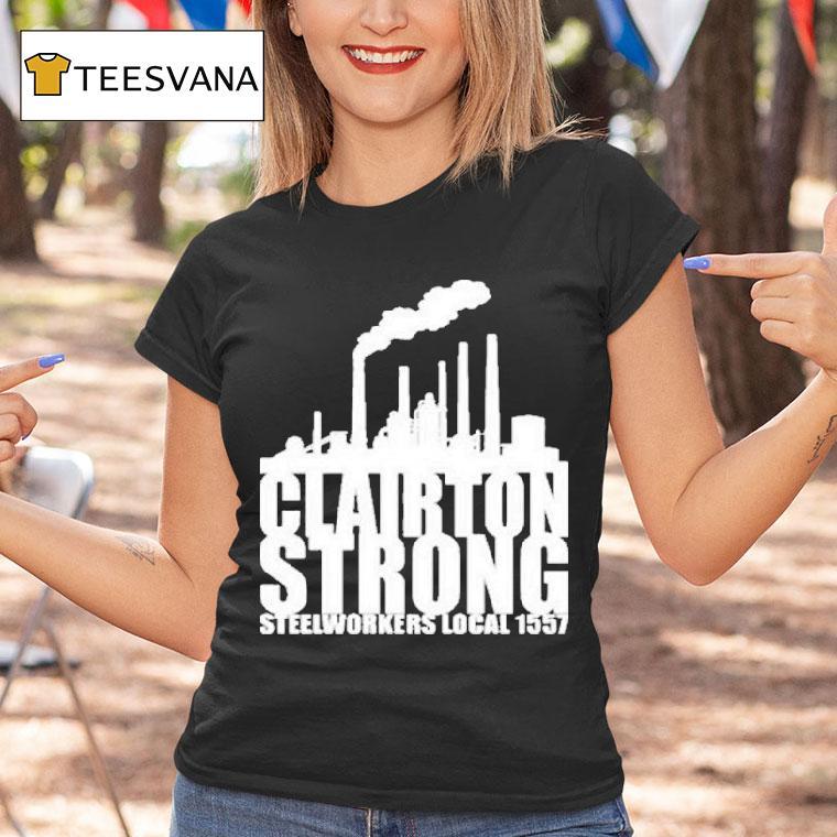 Clairton Strong Slworkers Local 1557 Shirt