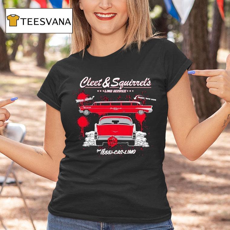 Cleetus Mcfarland Cleet Squirrel's We're Idiots Paint This Side Limo Service Shirt
