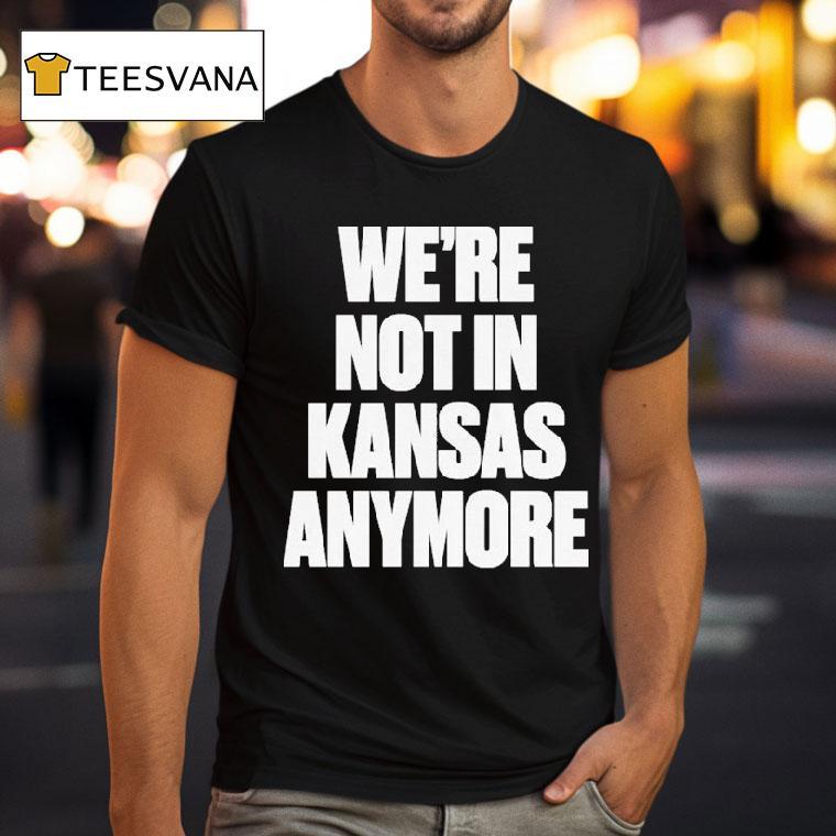 G-eazy We're Not In Kansas Anymore Shirt