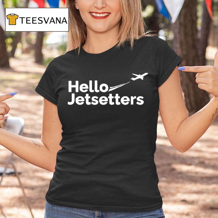 Hello Jetsetters Shirt
