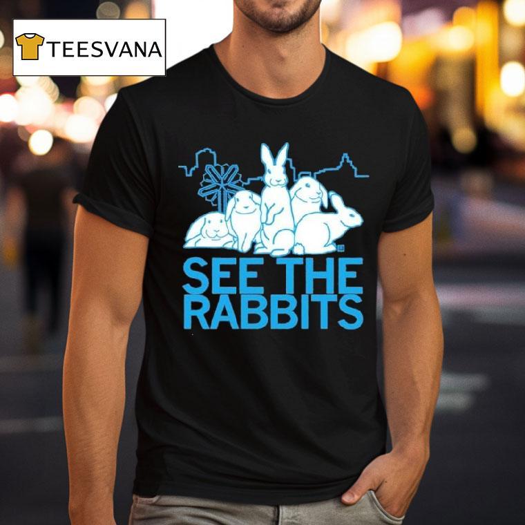 See The Rabbits Shirt