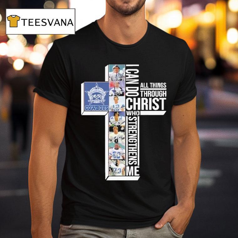 The Dallas Cowboys 65th Seasons 1960-2025 I Can Do Through All Things Through Who Strengthens Me Signatures Shirt
