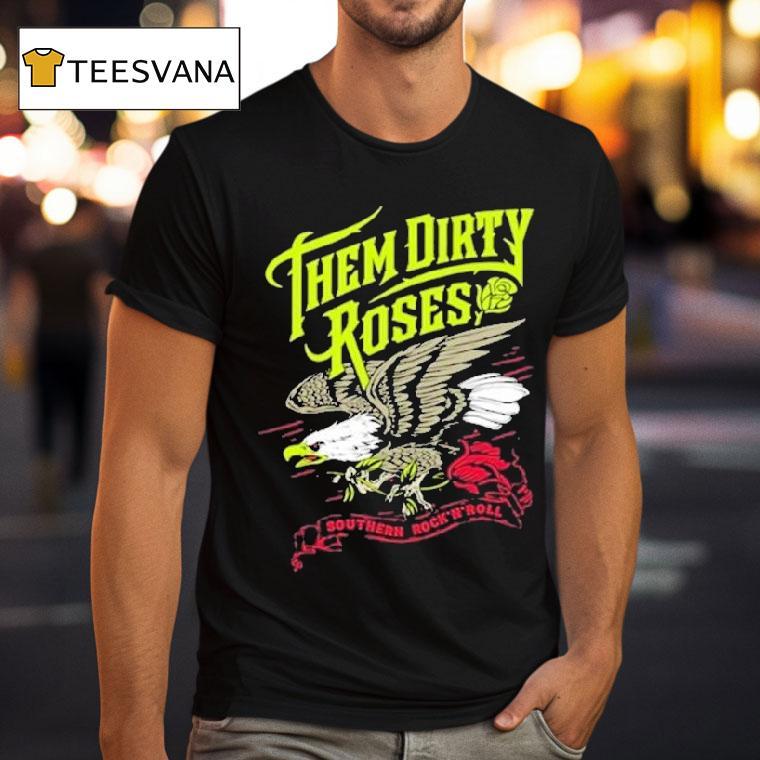 Them Dirty Roses Southern Rock N Roll Flying Eagle Shirt