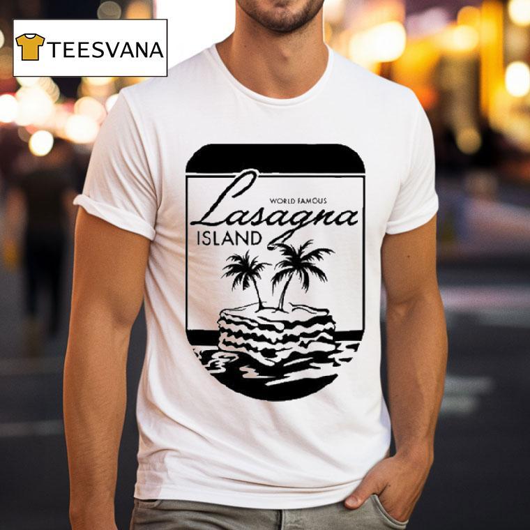 World Famous Lasagna Island Shirt