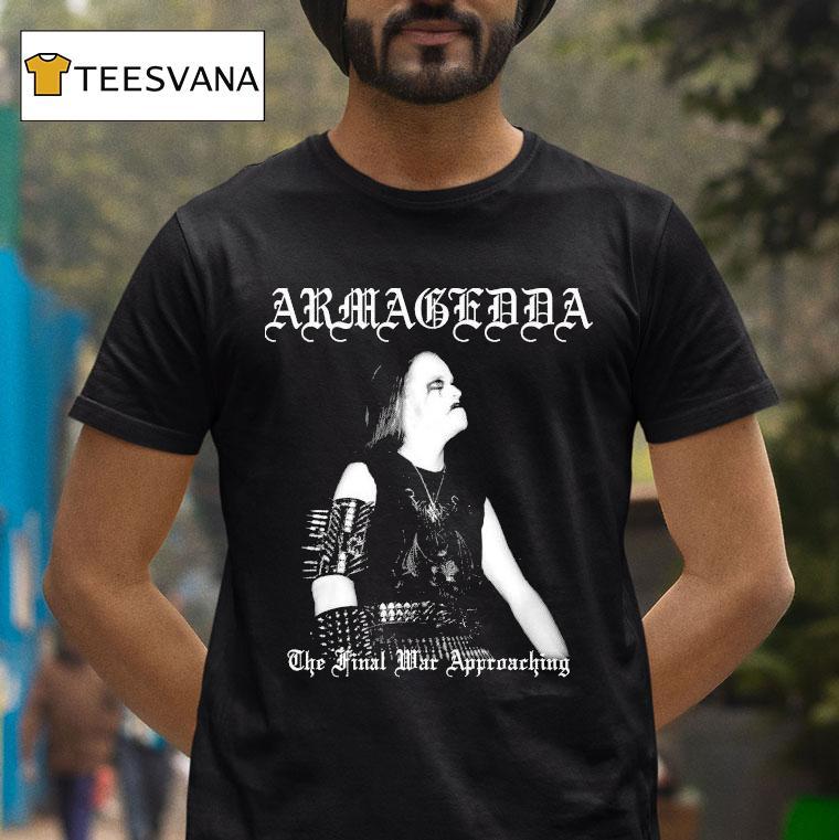 Armagedda The Final War Approaching Undergang Shirt