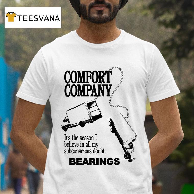 Bearings Comfort Company It's The Season I Believe In All My Subconscious Doubt Truck Chain Shirt