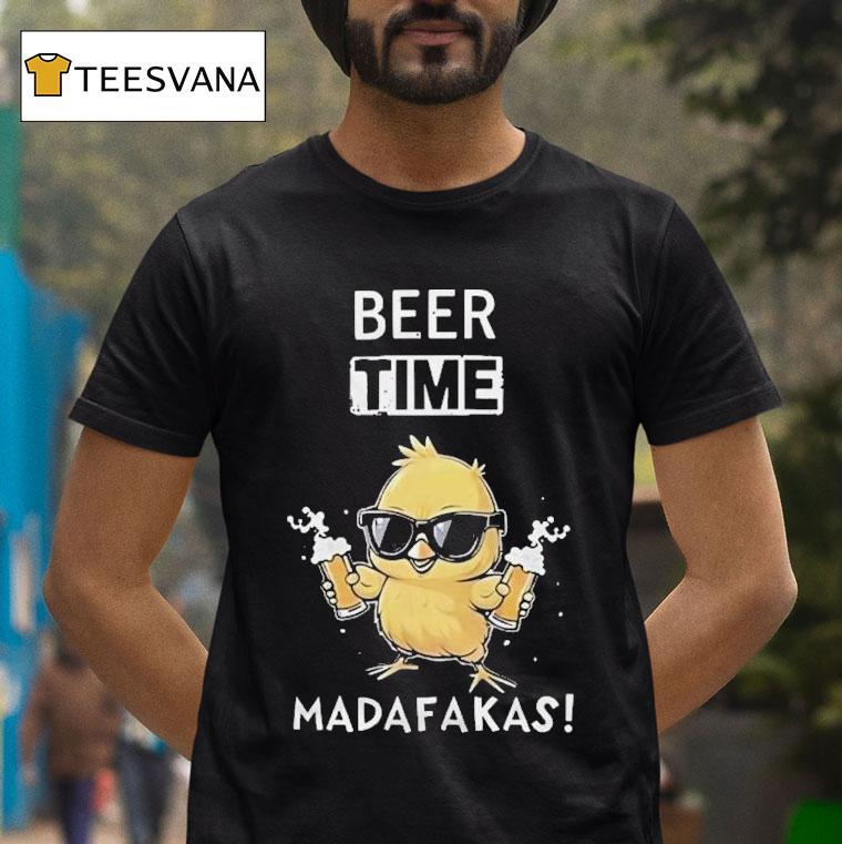 Beer Time Madafakas Chick Shirt