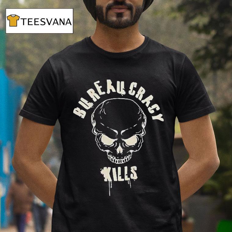 Bureaucracy Kills Skull Shirt