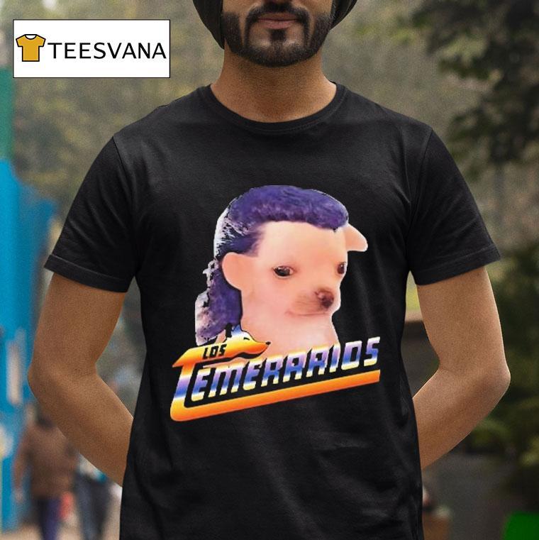Chihuahua Playera Los Temerarios Shirt