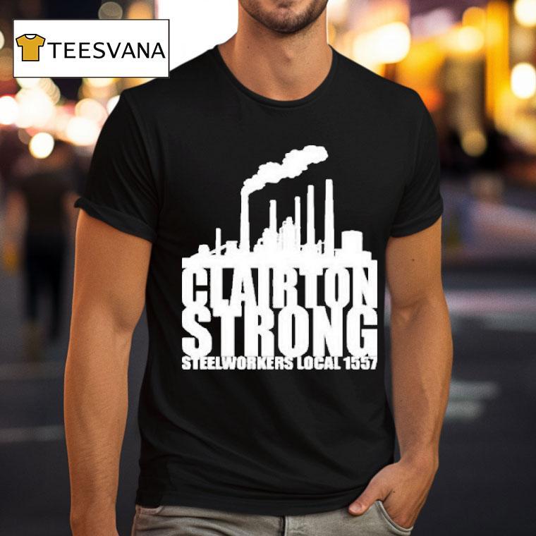 Clairton Strong Slworkers Local 1557 Shirt