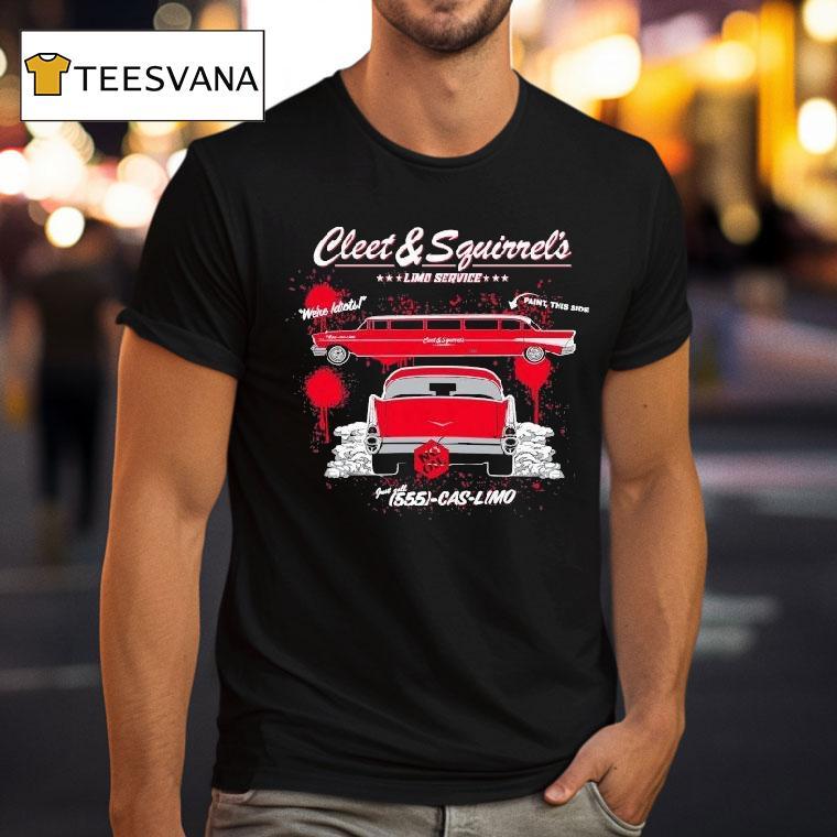 Cleetus Mcfarland Cleet Squirrel's We're Idiots Paint This Side Limo Service Shirt