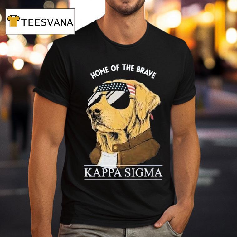 Kappa Sigma Home Of The Brave Dog Shirt