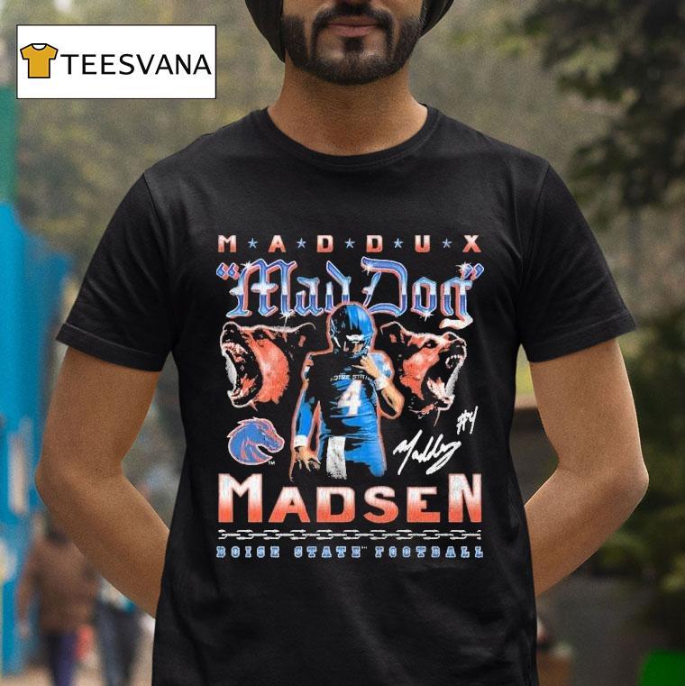 Maddux Mad Dog Madsen Boise State Broncos Shirt