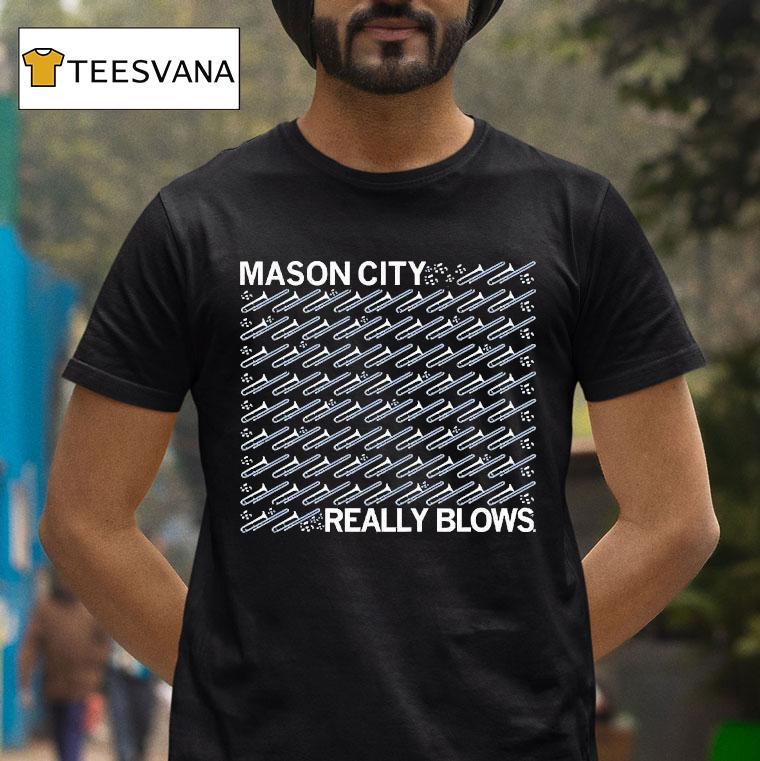 Mason City Really Blows Shirt