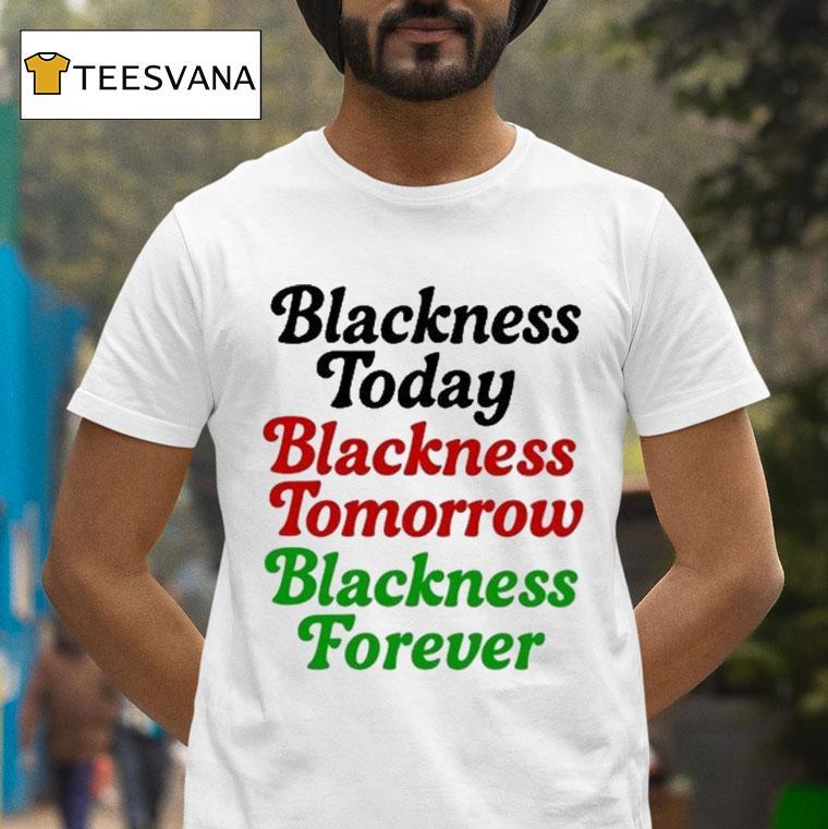 Mayor Scott Wearing Blackness Today Blackness Tomorrow Blackness Forever Shirt