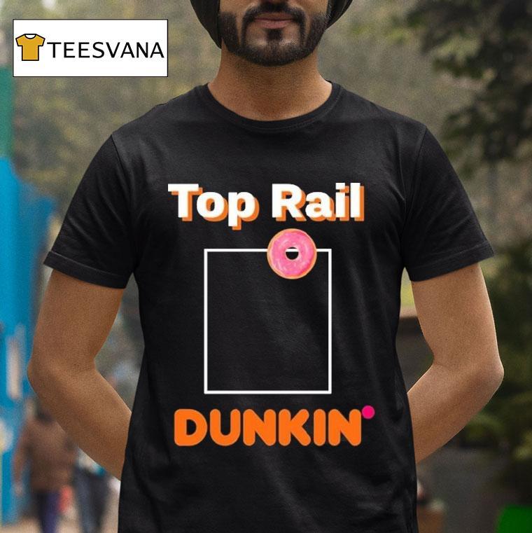 Rob Bradford Top Rail Dunkin Donut Shirt