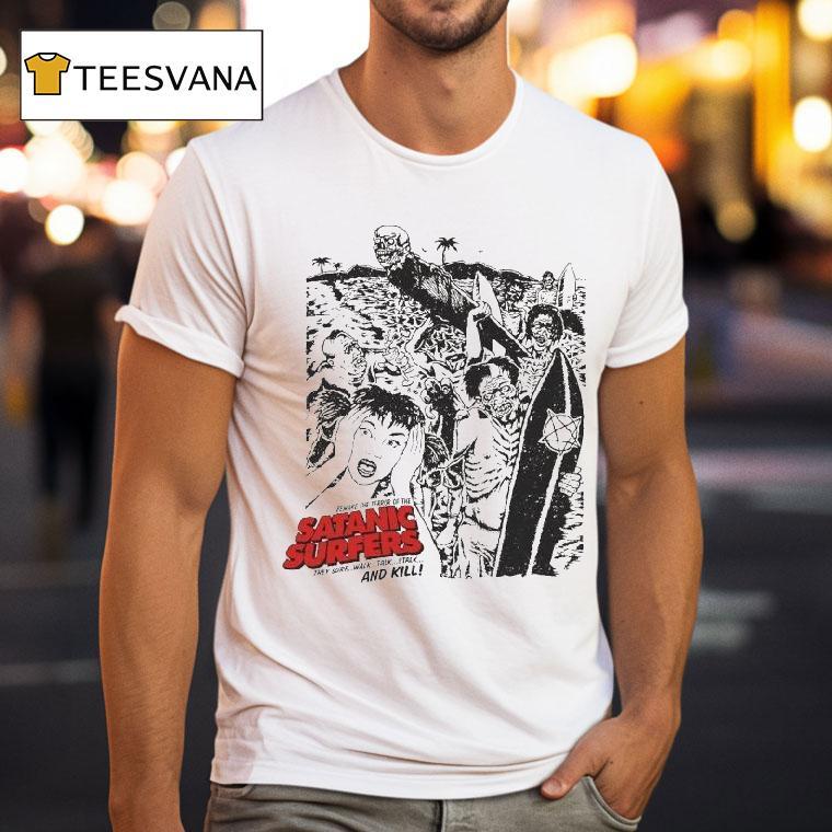 Satanic Surfers Beware The Terror Of The They Surf Walk Talk Stalk And Kill Zombeach Shirt