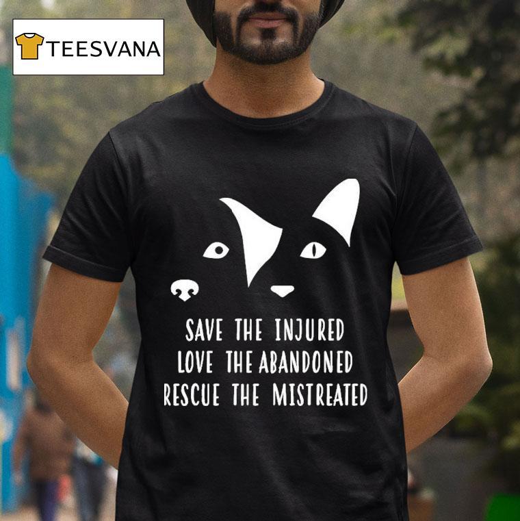 Vet Ranch Save The Injured Love The Abandoned Rescue The Mistreated Rescue Shirt