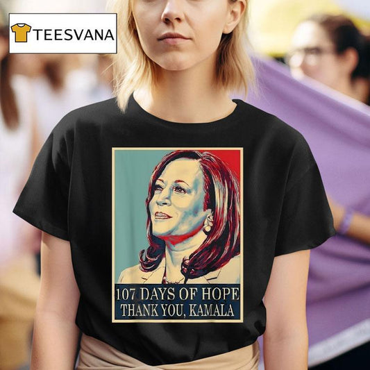 107 Days Of Hope Thank You Kamala Harris Shirt