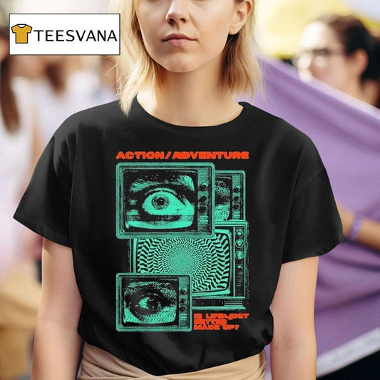 Action Adventure Is Life Just Better Made Up Tv Static Shirt