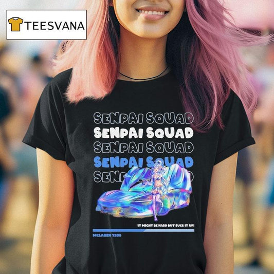 Aqua Mclaren 720s It Might Be Ward But Suck It Up Senpai Squad Shirt
