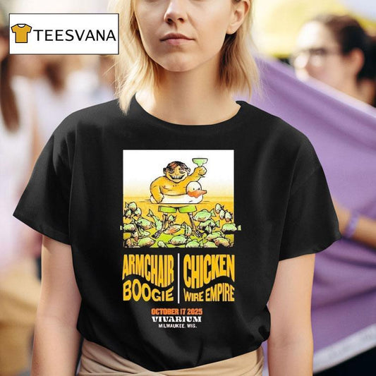 Armchair Boogie Chicken Wire Empire Oct 17 2025 Milwaukee, Wi Shirt