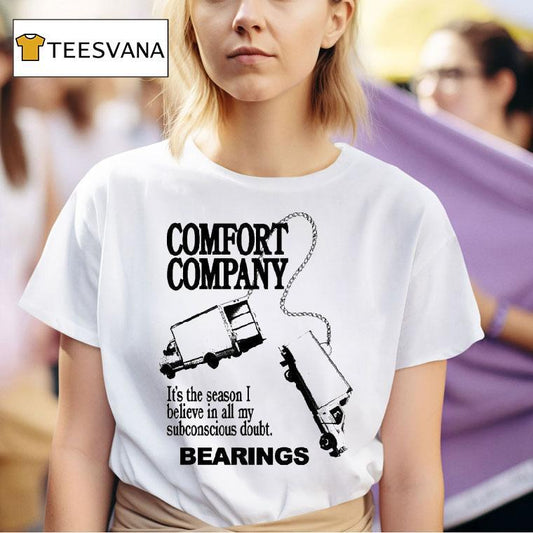 Bearings Comfort Company It's The Season I Believe In All My Subconscious Doubt Truck Chain Shirt