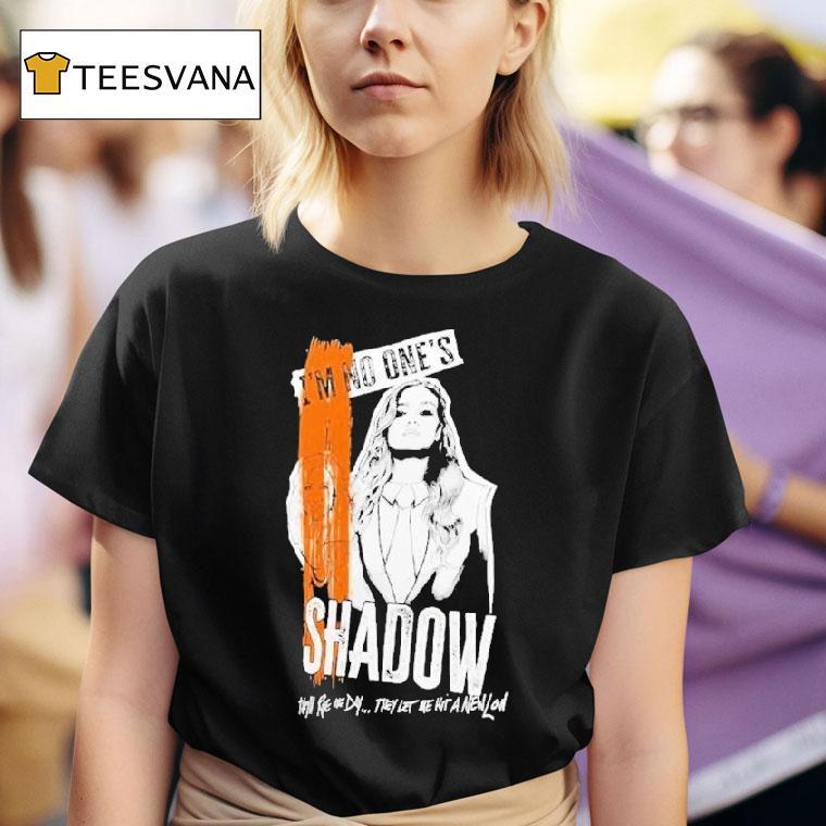 Becky Lynch Shadow I'm No One's They'll Rue The Day They Let Me Hit A New Low Shirt